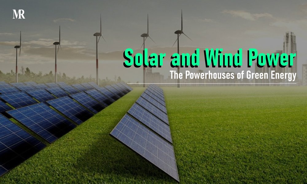 Solar-and-Wind-Power-The-Powerhouses-of-Green-Energy