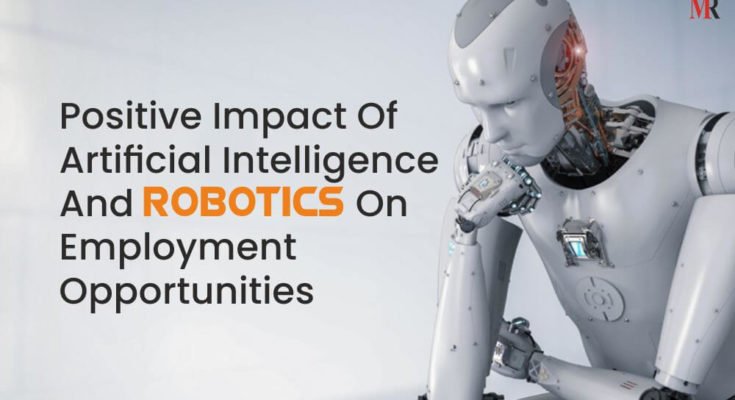 Positive Impact Of AI On Employment Opportunities | MR Blog