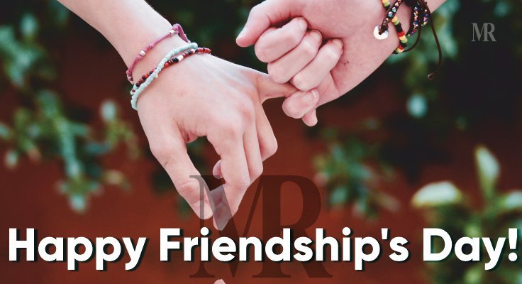 5 Things To Do On This International Friendship Day | MR Blog