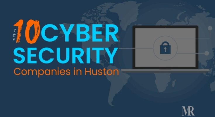Top 10 Cyber Security Companies In Huston Mirror Review Blog