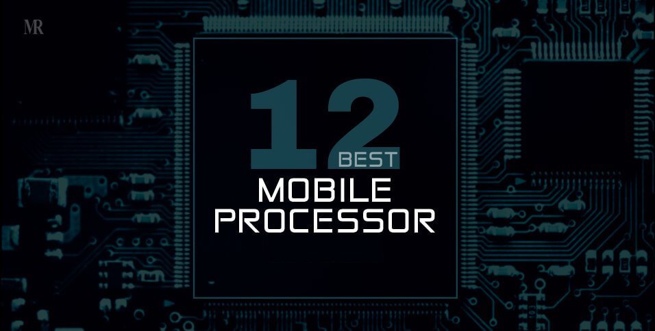 Best Processor for Mobile: An Updated List of 2023
