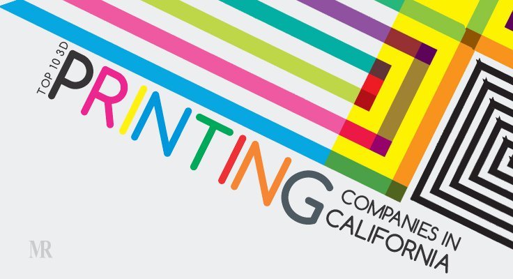 Top 10 3D Printing Companies California | Mirror Review