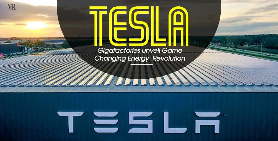 Tesla Gigafactories unveil