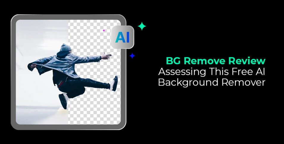 BG Remove Review: Assessing This Free AI Background Remover