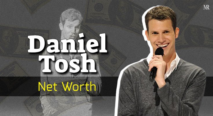 Daniel Tosh Net Worth