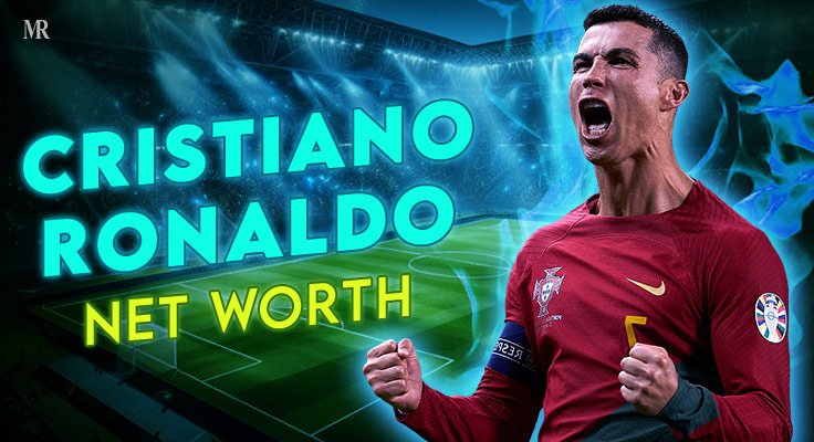 Cristiano Ronaldo net worth