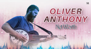 How Did Oliver Anthony Net Worth Reach $2 Million?